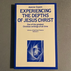 Experiencing the Depths of Jesus Christ