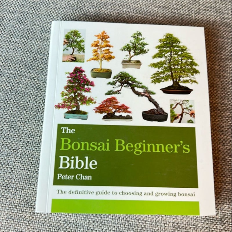 The Bonsai Beginner's Bible