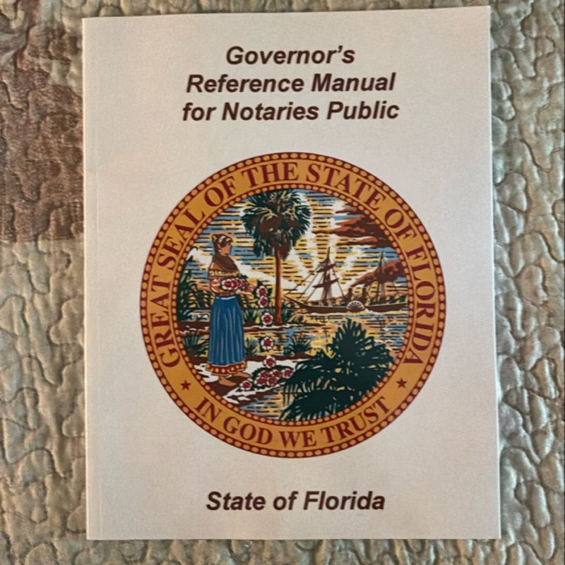 Governor's Reference Manual for Notaries Public - State of Florida