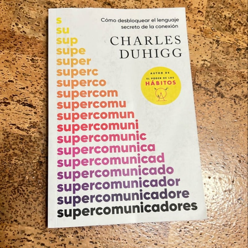 Supercomunicadores: Cómo Desbloquear el Lenguaje Secreto de la Conexión / Supercommunicators: How to Unlock the Secret Language of Co Nnection