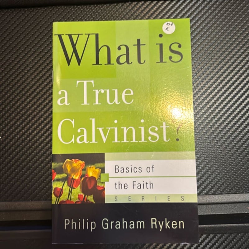 What Is a True Calvinist?
