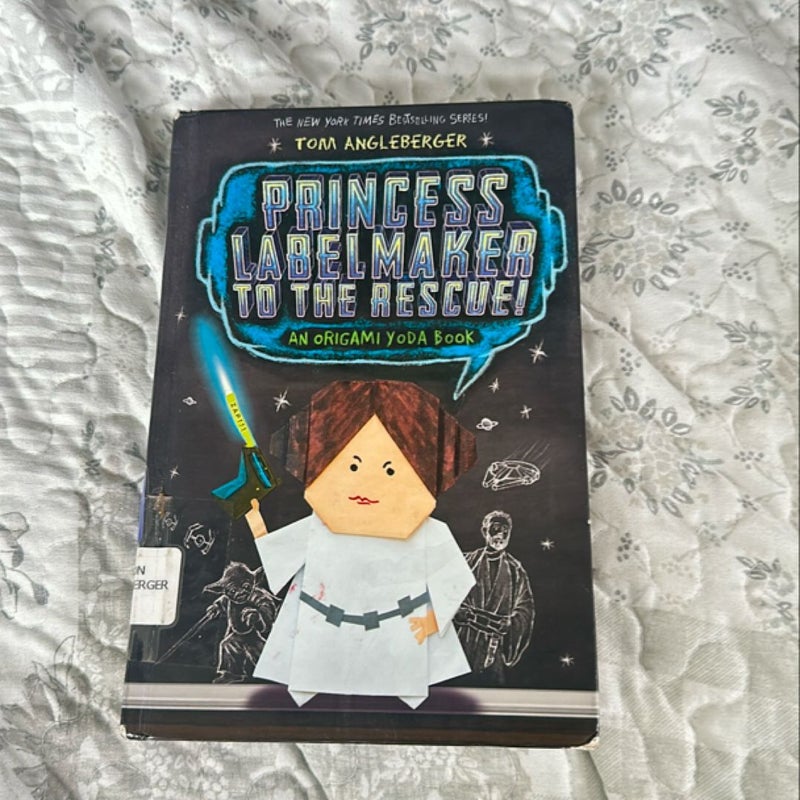 Princess Labelmaker to the Rescue! (Origami Yoda #5)