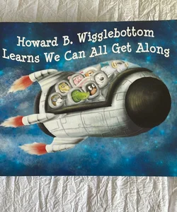 Howard B. Wigglebottom Learns We Can All Get Along