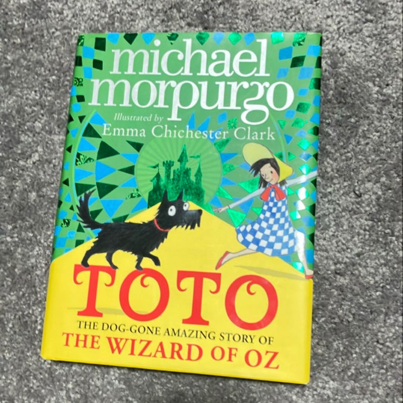 Toto: the Dog-Gone Amazing Story of the Wizard of Oz