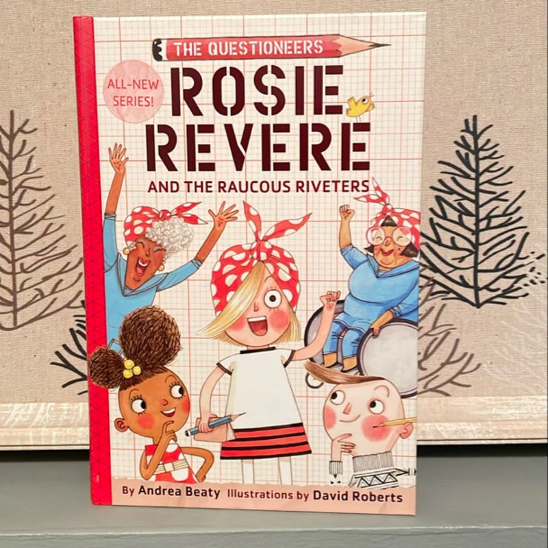 Rosie Revere and the Raucous Riveters