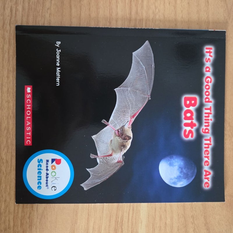 It's a Good Thing There Are Bats (Rookie Read-About Science: It's a Good Thing... )