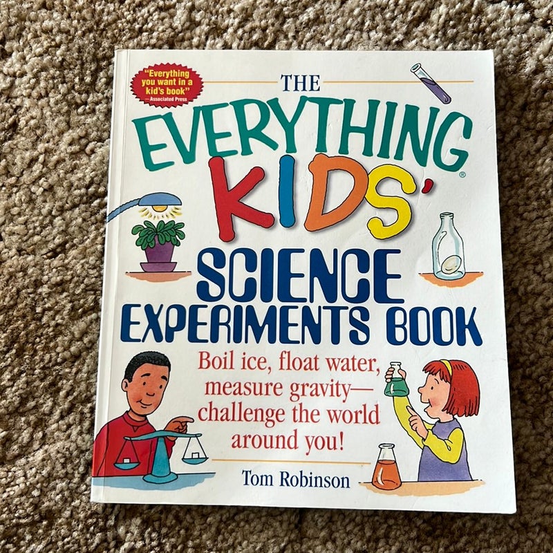 The Everything Kids' Science Experiments Book