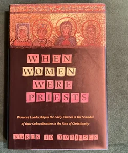 When Women Were Priests