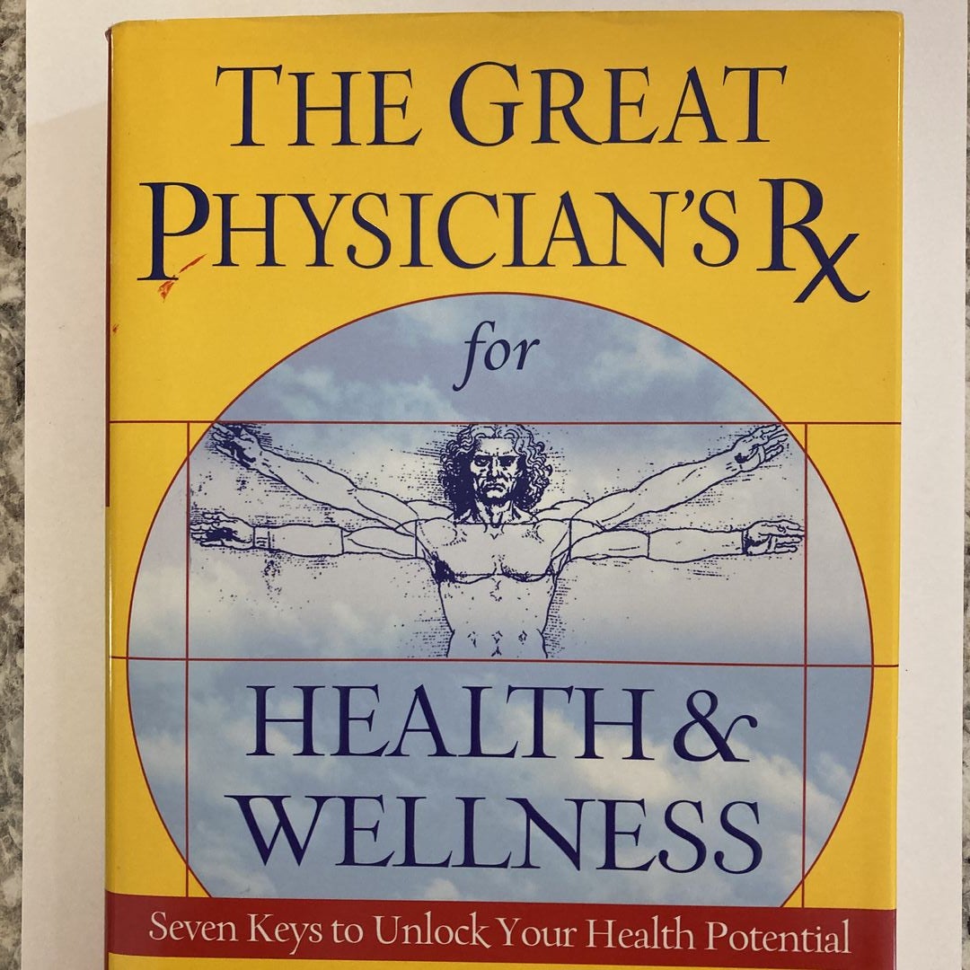 The Great Physician's Rx for Health and Wellness