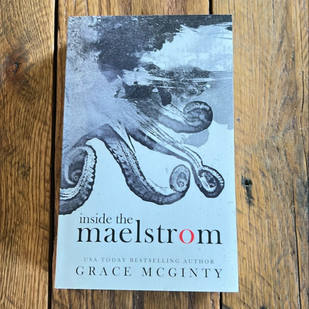 Inside the Maelstrom