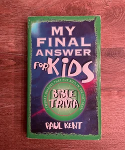 My Final Answer for Kids