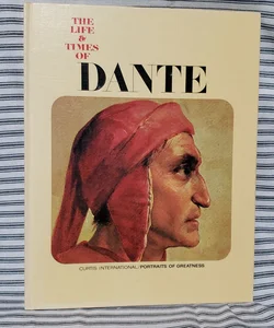 The Life & Times of Dante