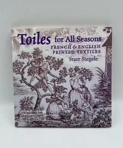 Toiles for All Seasons: French & English Printed Textiles
