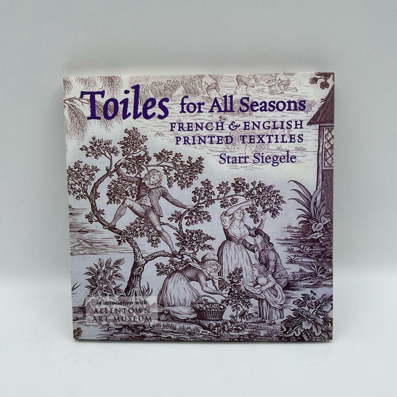 Toiles for All Seasons: French & English Printed Textiles