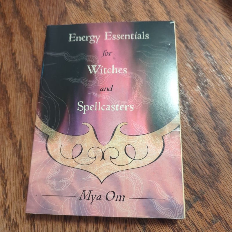 Energy Essentials for Witches and Spellcasters