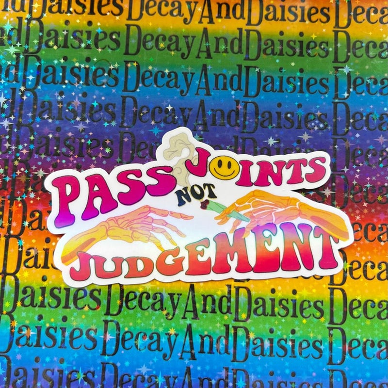 Pass Joints Not Judgment Iridescent Sticker