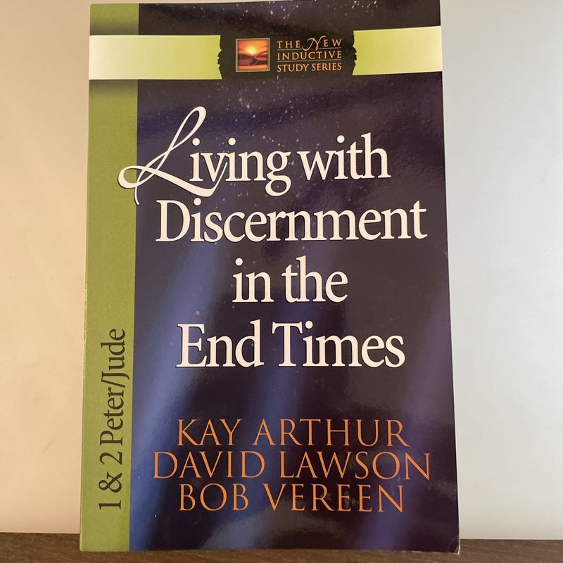 living with discernment in the end times