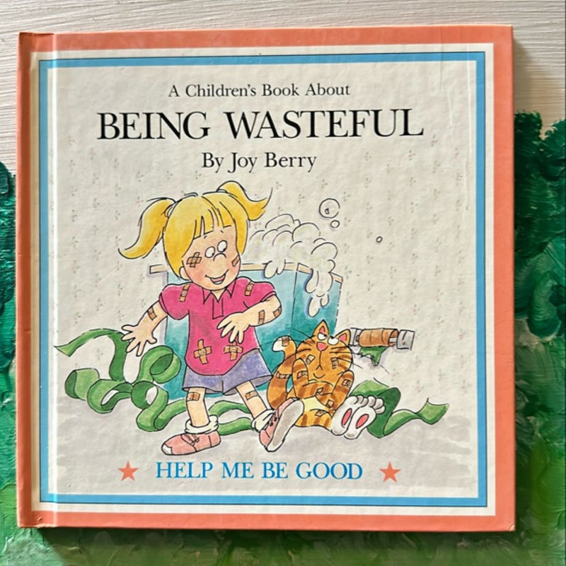 4 Childrens’ Books about: Being Messy, Being Wasteful, Tattling, Gossiping