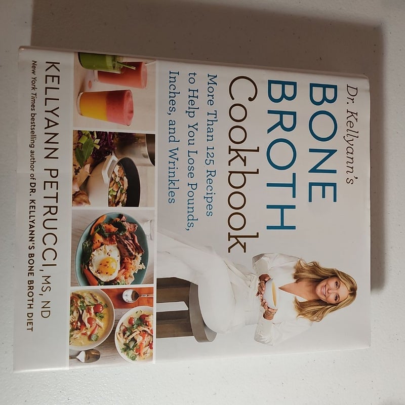 Dr. Kellyann's Bone Broth Cookbook