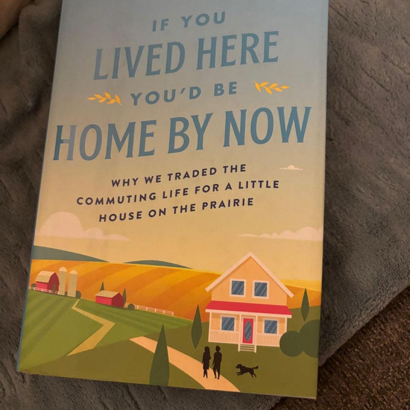 If You Lived Here You'd Be Home by Now