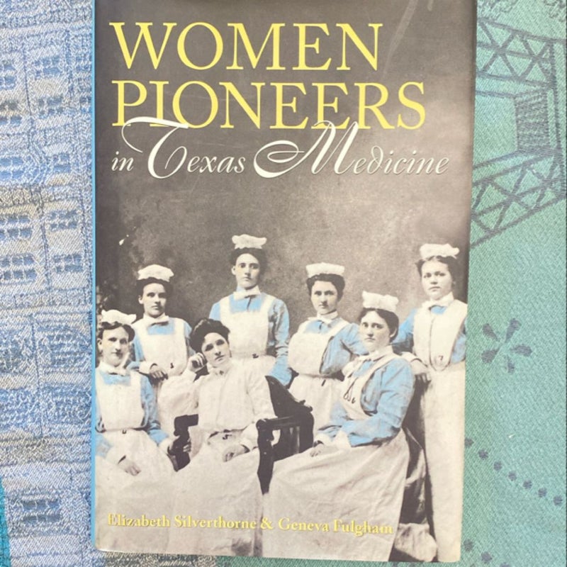 Women Pioneers in Texas Medicine