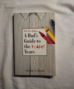 A Dad's Guide to the Toddler Years