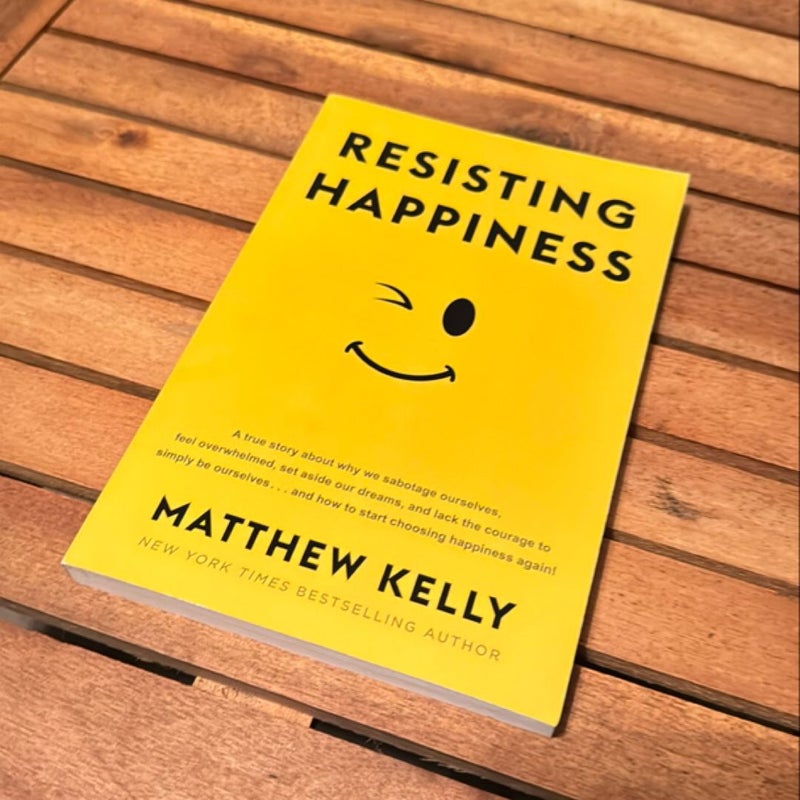 Resisting Happiness