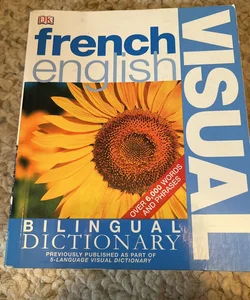 Frenchâe English Bilingual Visual Dictionary