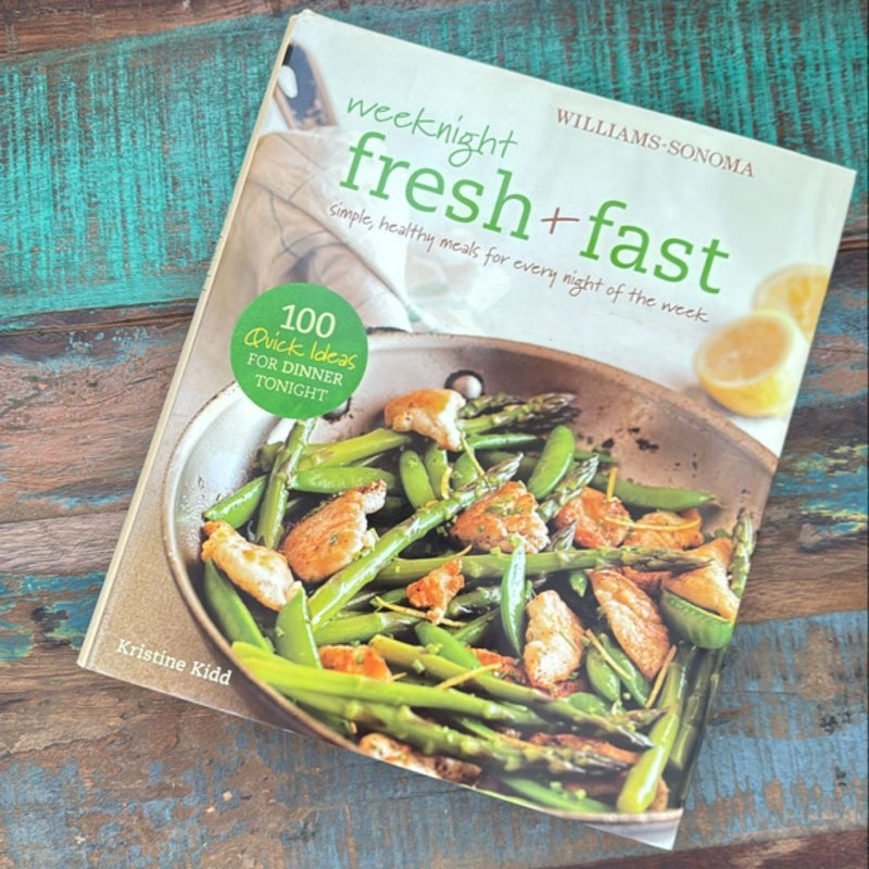 Weeknight Fresh and Fast (Williams-Sonoma)