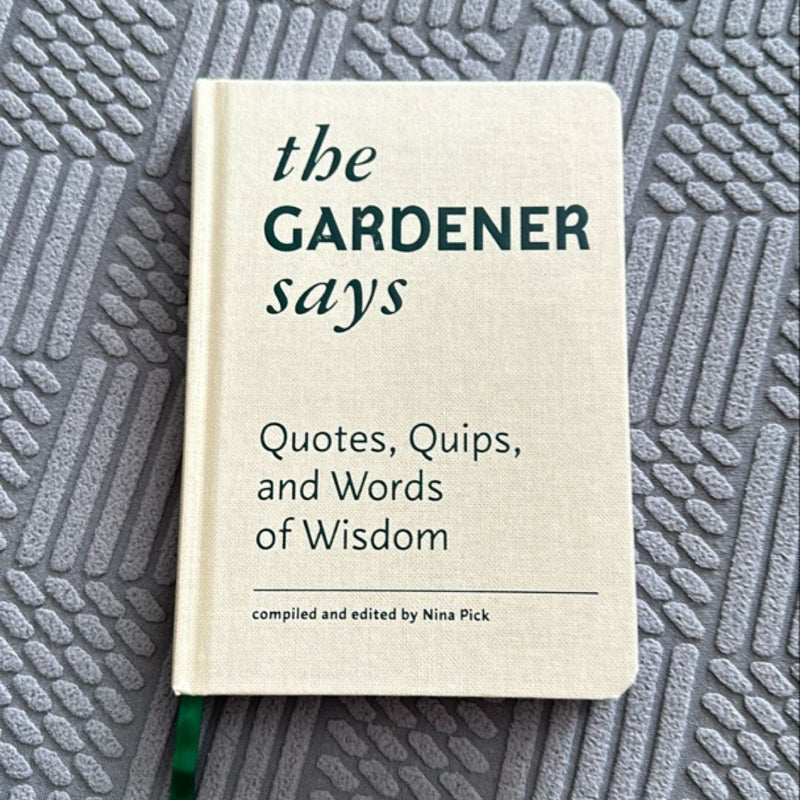 The Gardener Says