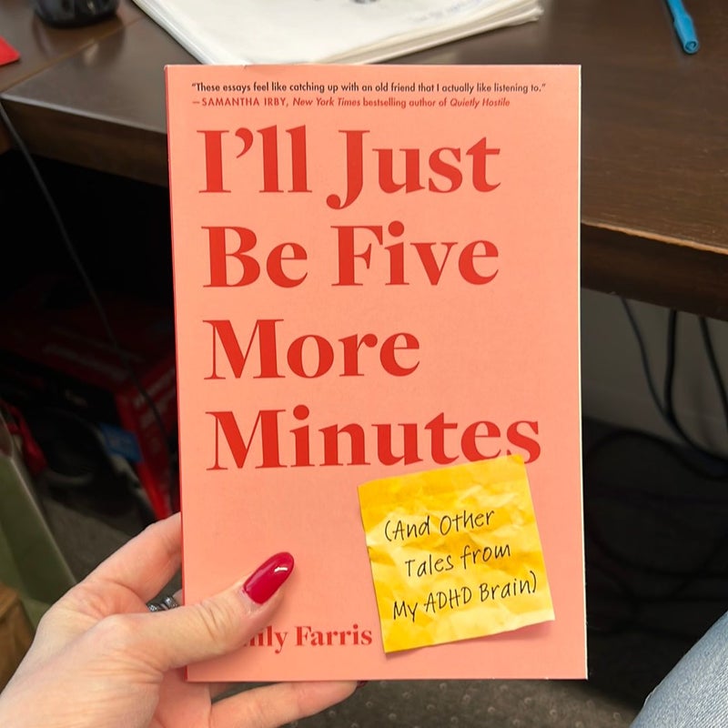 I'll Just Be Five More Minutes by Emily Farris