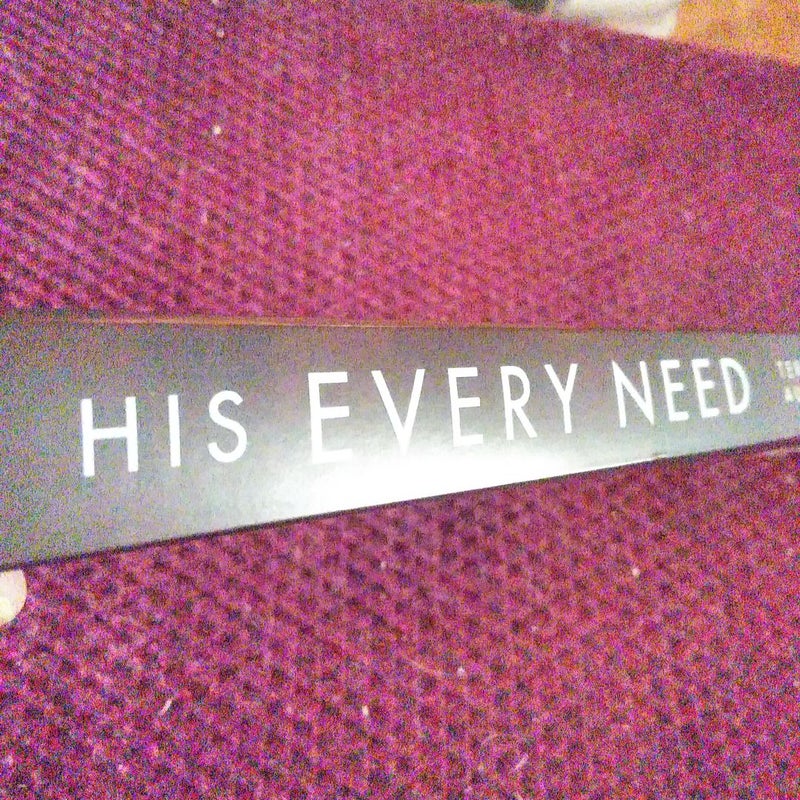 His Every Need