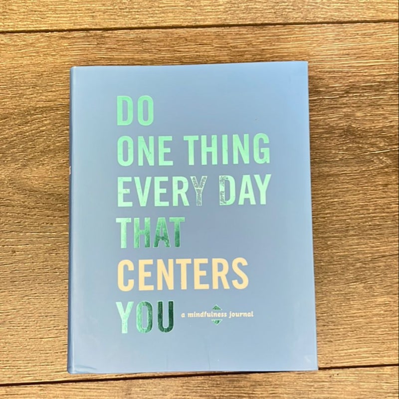 Do One Thing Every Day That Centers You