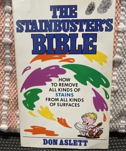 The Stainbuster's Bible