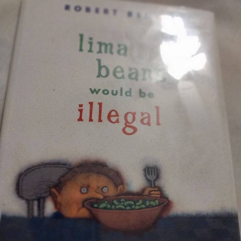 Lima Beans Would Be Illegal