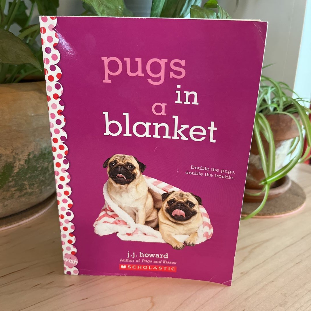 Pugs in a Blanket