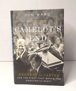 Camelot's end Kennedy vs Carter 