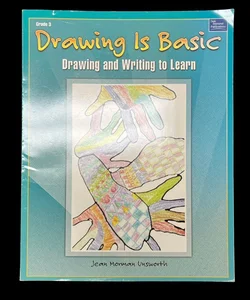 Drawing Is Basic - Drawing and Writing to Learn 