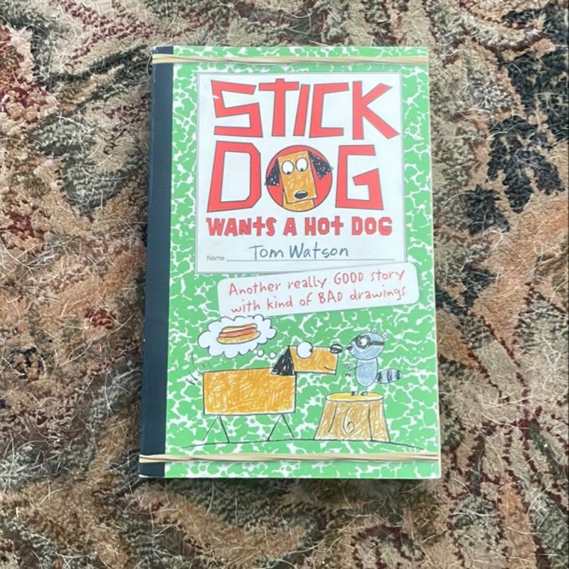 Stick Dog Wants a Hot Dog