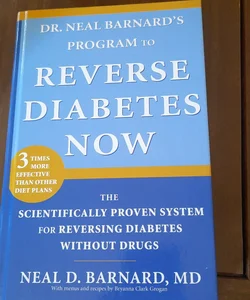 Dr. Neal Barnard's Program to Reverse Diabetes Now