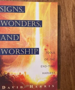 Signs, Wonders and Worship