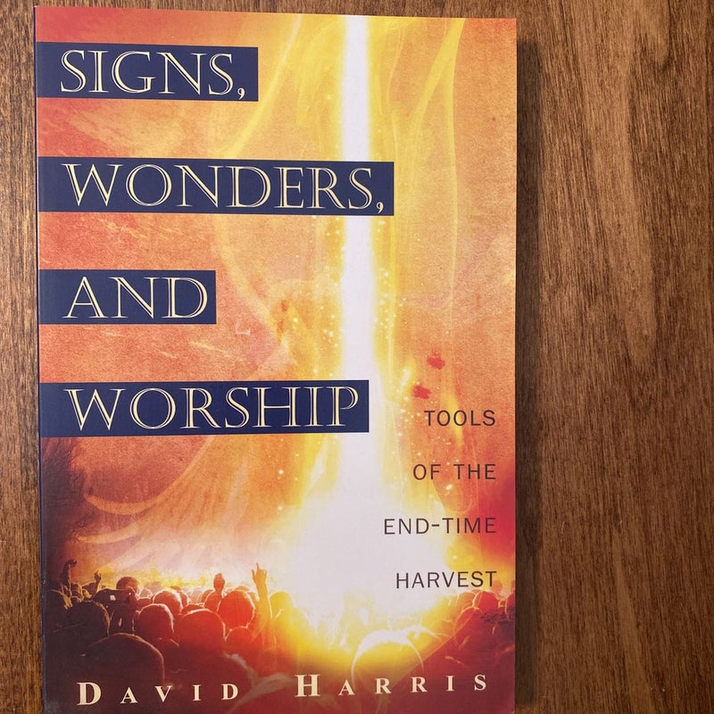 Signs, Wonders and Worship