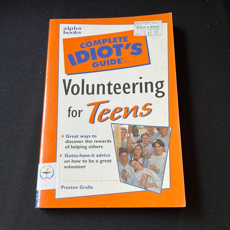 Complete Idiot's Guide to Volunteering for Teens