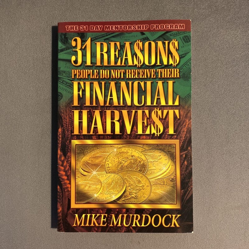 31 Reasons Why People Don't Receive Their Financial Harvest