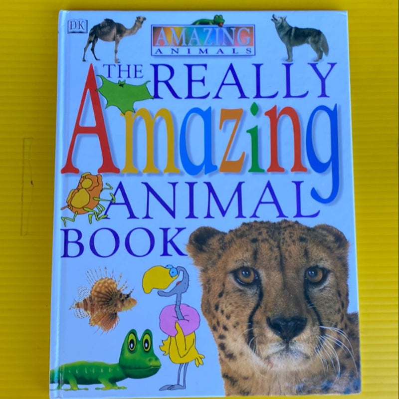 The Really Amazing Animal Book