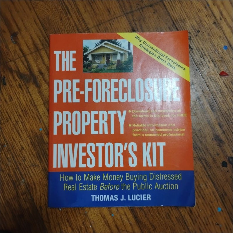 The Pre-Foreclosure Property Investor's Kit