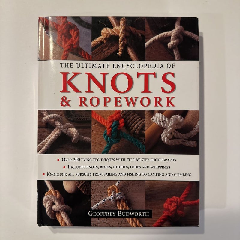 The Ultimate Encyclopedia of Knots and Ropework