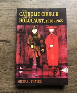 The Catholic Church and the Holocaust, 1930-1965