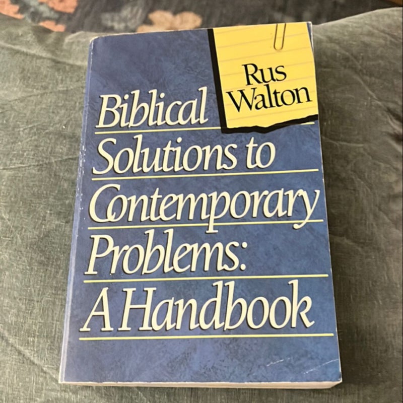 Biblical Solutions to Contemporary Problems