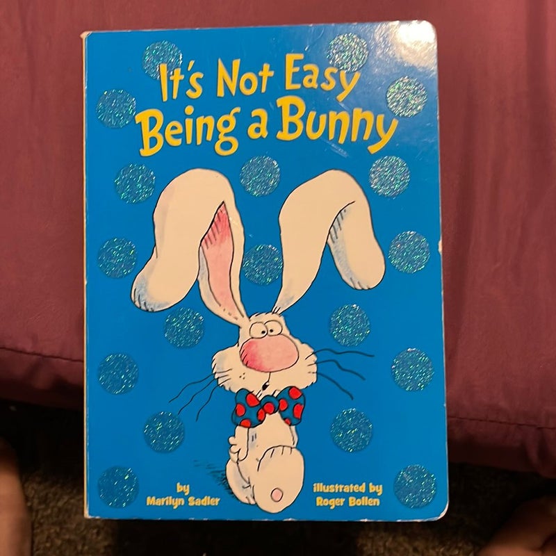 It's Not Easy Being a Bunny